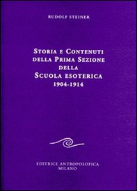 Storia e contenuti della prima sezione della scuola esoterica. 1904-1914 - Librerie.coop