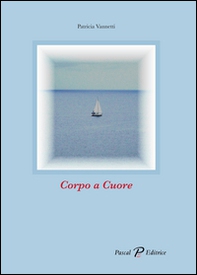 Corpo a cuore (silloge poetica) - Librerie.coop