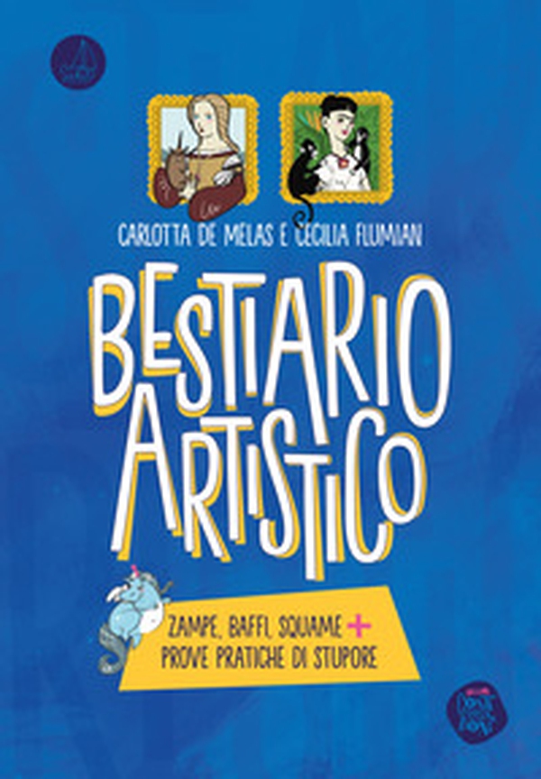Bestiario artistico. Zampe, baffi, squame + prove pratiche di stupore - Librerie.coop Bestiario artistico. Zampe, baffi, squame + prove pratiche di stupore - Librerie.coop
