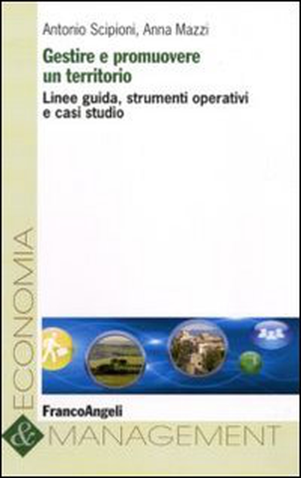 Gestire e promuovere un territorio. Linee guida, strumenti operativi e casi studio - Librerie.coop Gestire e promuovere un territorio. Linee guida, strumenti operativi e casi studio - Librerie.coop