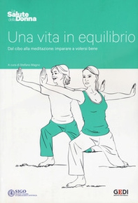 Una vita in equilibrio. Dal cibo alla meditazione: imparare a volersi bene - Librerie.coop