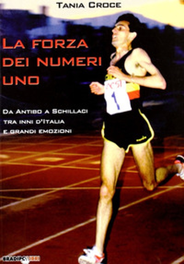 La forza dei numeri uno. Da Antibo a Schillaci tra inni d'Italia e grandi emozioni - Librerie.coop La forza dei numeri uno. Da Antibo a Schillaci tra inni d'Italia e grandi emozioni - Librerie.coop