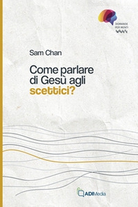 Come parlare di Gesù agli scettici? - Librerie.coop Come parlare di Gesù agli scettici? - Librerie.coop