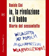 io, la rivoluzione e il babbo - Librerie.coop