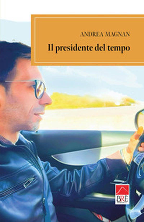 Il presidente del tempo - Librerie.coop Il presidente del tempo - Librerie.coop
