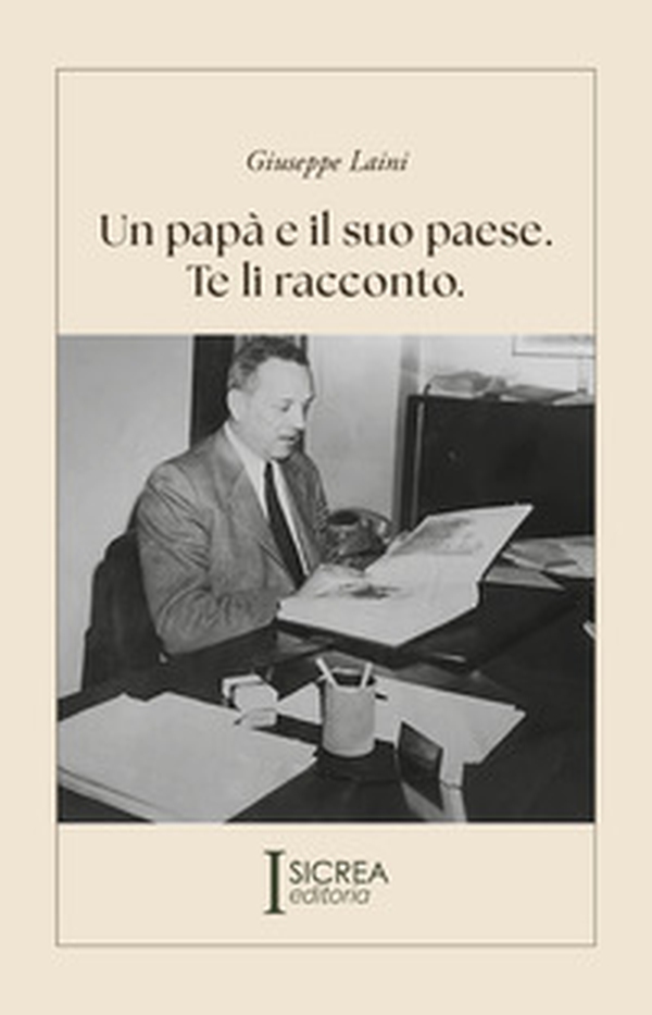 Un papà e il suo paese. Te li racconto - Librerie.coop