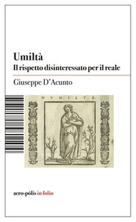 Umiltà. Il rispetto disinteressato per il reale - Librerie.coop