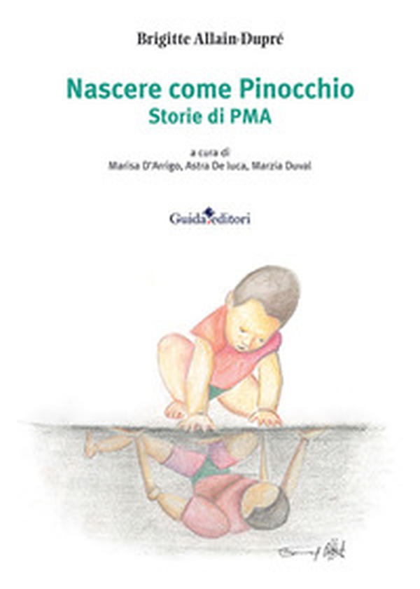 Nascere come Pinocchio. Storie di PMA - Librerie.coop Nascere come Pinocchio. Storie di PMA - Librerie.coop