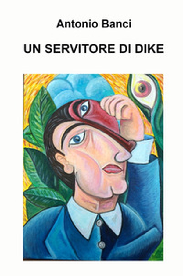 Un servitore di Dike - Librerie.coop Un servitore di Dike - Librerie.coop