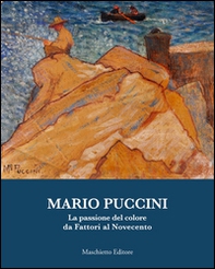 Mario Puccini. La passione del colore da Fattori al Novecento - Librerie.coop
