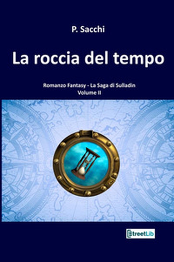 La roccia del tempo. La saga di Sulladin - Vol. 2 - Librerie.coop La roccia del tempo. La saga di Sulladin - Vol. 2 - Librerie.coop