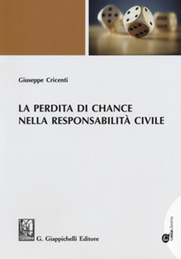 La perdita di chance nella responsabilità civile - Librerie.coop La perdita di chance nella responsabilità civile - Librerie.coop