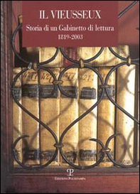 Il Vieusseux. Storia di un Gabinetto di lettura 1819-2003 - Librerie.coop