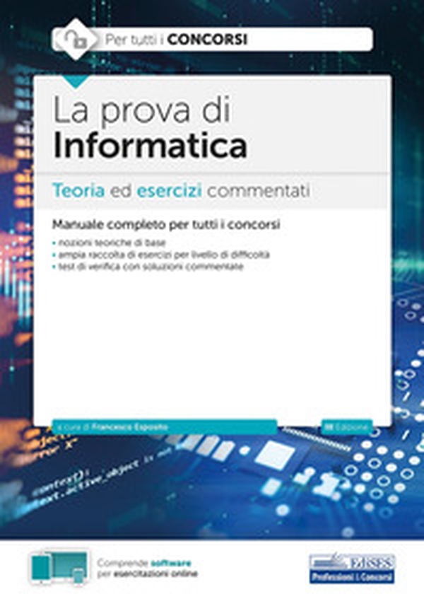 La prova di informatica. Teoria ed esercizi commentati per tutti i concorsi - Librerie.coop La prova di informatica. Teoria ed esercizi commentati per tutti i concorsi - Librerie.coop