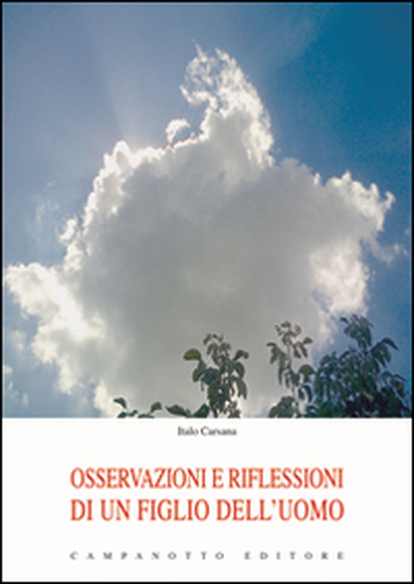 Osservazioni e riflessioni di un figlio dell'uomo - Librerie.coop Osservazioni e riflessioni di un figlio dell'uomo - Librerie.coop