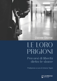 Le loro prigioni. Percorsi di libertà dietro le sbarre - Librerie.coop