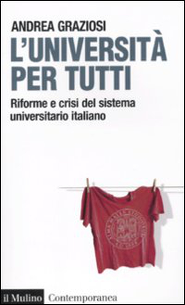 L'università per tutti. Riforme e crisi del sistema universitario italiano - Librerie.coop L'università per tutti. Riforme e crisi del sistema universitario italiano - Librerie.coop