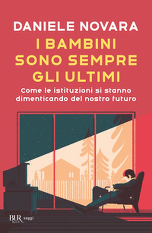 I bambini sono sempre gli ultimi. Come le istituzioni si stanno dimenticando del nostro futuro - Librerie.coop I bambini sono sempre gli ultimi. Come le istituzioni si stanno dimenticando del nostro futuro - Librerie.coop
