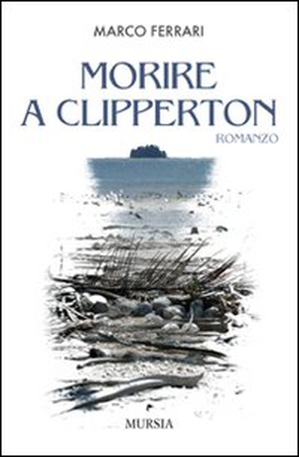 Morire a Clipperton - Librerie.coop Morire a Clipperton - Librerie.coop