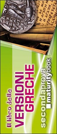 Il libro delle versioni greche. Con traduzione. Per l'esame di maturità - Librerie.coop