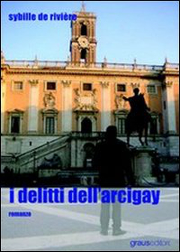 I delitti dell'Arcigay - Librerie.coop I delitti dell'Arcigay - Librerie.coop
