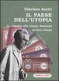 Il paese dell'utopia. La risposta alle cinque domande di Ezra Pound - Librerie.coop Il paese dell'utopia. La risposta alle cinque domande di Ezra Pound - Librerie.coop