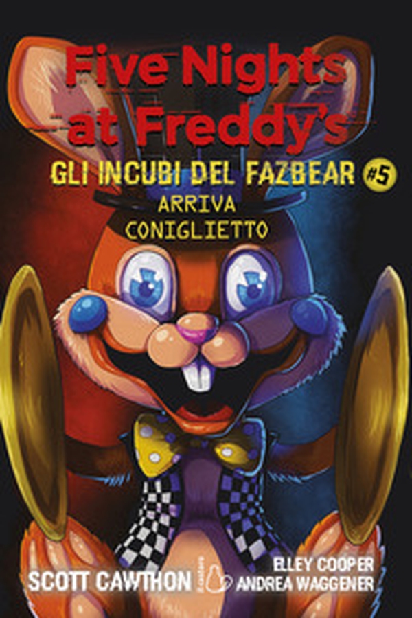 Arriva coniglietto. Five nights at Freddy's. Gli incubi del Fazbear - Vol. 5 - Librerie.coop Arriva coniglietto. Five nights at Freddy's. Gli incubi del Fazbear - Vol. 5 - Librerie.coop