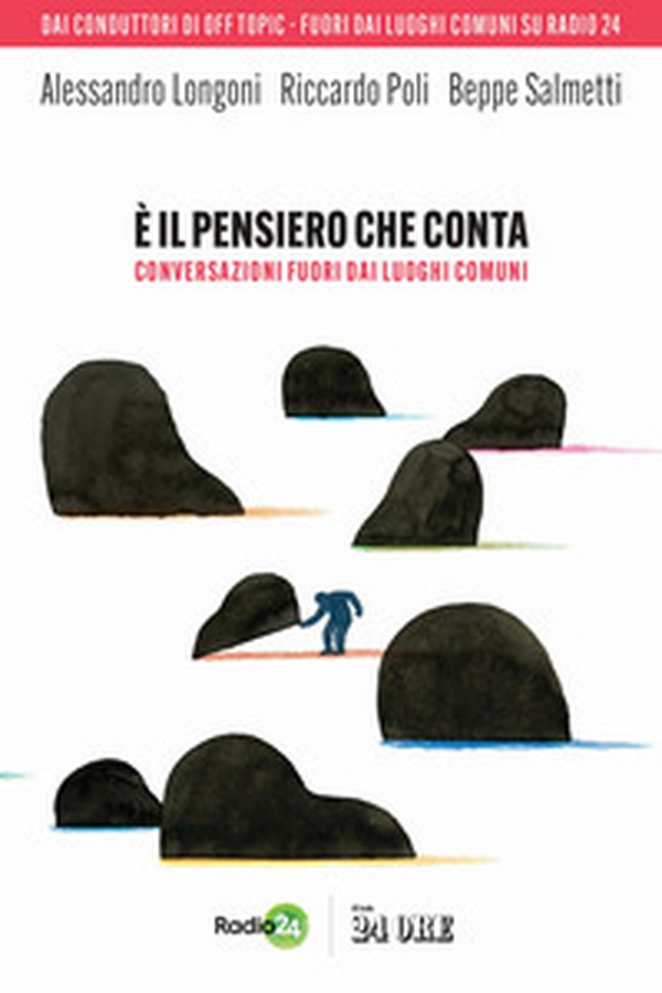 È il pensiero che conta. Conversazioni fuori dai luoghi comuni - Librerie.coop È il pensiero che conta. Conversazioni fuori dai luoghi comuni - Librerie.coop