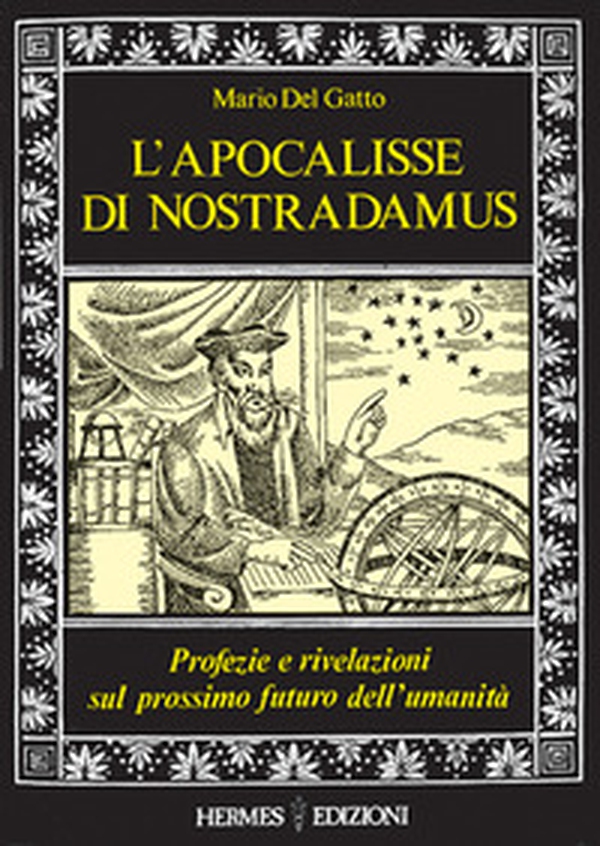L'apocalisse di Nostradamus. Profezie e rivelazioni sul prossimo futuro dell'umanità - Librerie.coop