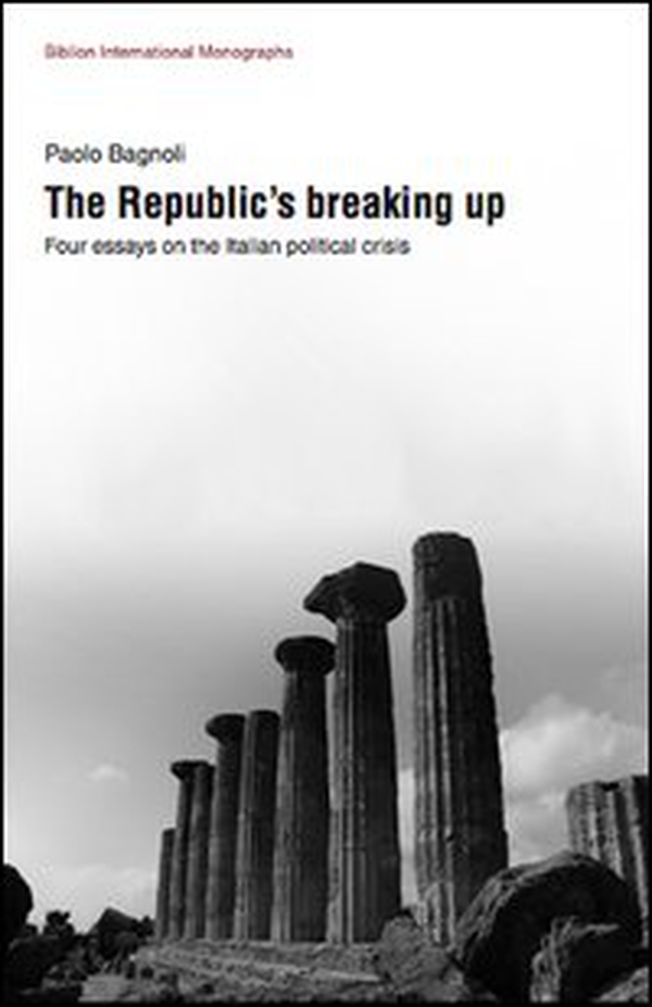 The republic's breaking up. Four essays on the italian political crisis - Librerie.coop