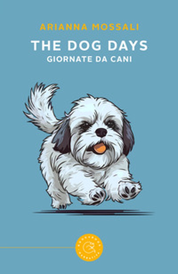 The dog days. Giornate da cani - Librerie.coop The dog days. Giornate da cani - Librerie.coop