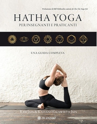 Hatha yoga per insegnanti e praticanti. Una guida completa - Librerie.coop