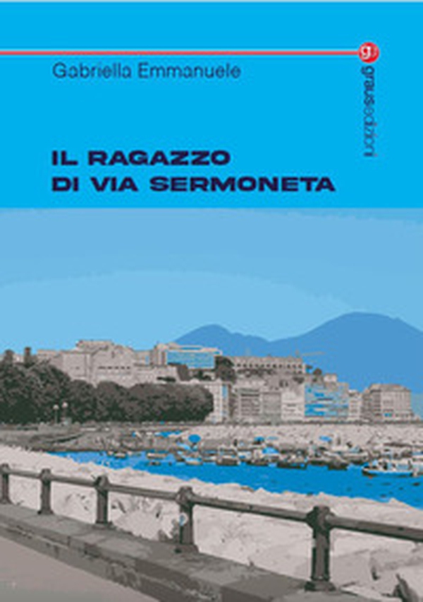 Il ragazzo di via Sermoneta - Librerie.coop Il ragazzo di via Sermoneta - Librerie.coop