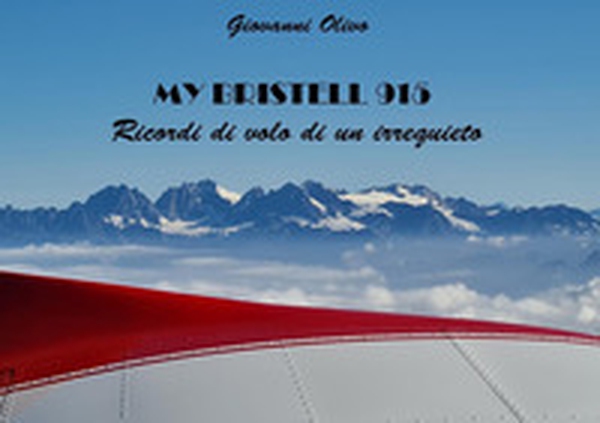 My Bristell 915. Ricordi di volo di un irrequieto - Librerie.coop My Bristell 915. Ricordi di volo di un irrequieto - Librerie.coop