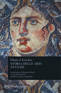 Storia delle arti antiche (Libri XXXIV-XXXVI). Testo latino a fronte - Librerie.coop