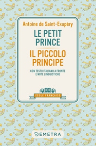 Le petit prince-Il piccolo principe. Con testo italiano a fronte e note linguistiche - Librerie.coop Le petit prince-Il piccolo principe. Con testo italiano a fronte e note linguistiche - Librerie.coop