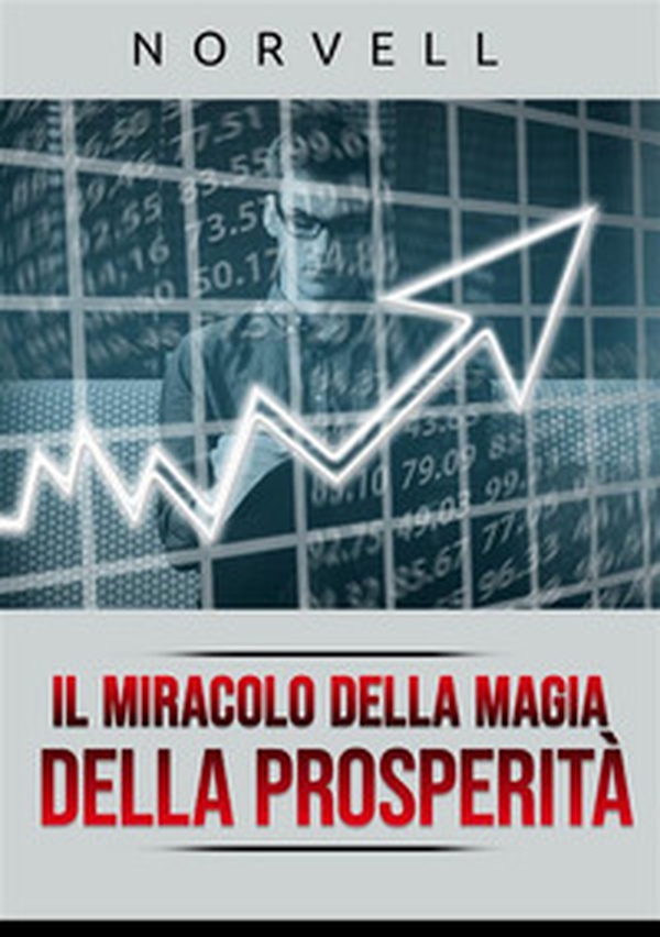 Il miracolo della magia della prosperità - Librerie.coop Il miracolo della magia della prosperità - Librerie.coop