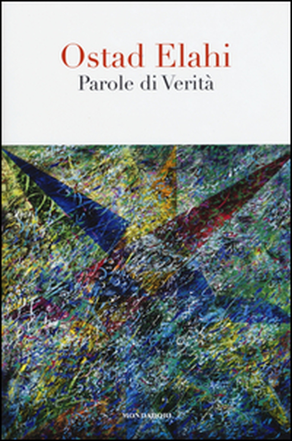 Parole di verità. Scelte e raccolte da Bahram Elahi - Librerie.coop Parole di verità. Scelte e raccolte da Bahram Elahi - Librerie.coop