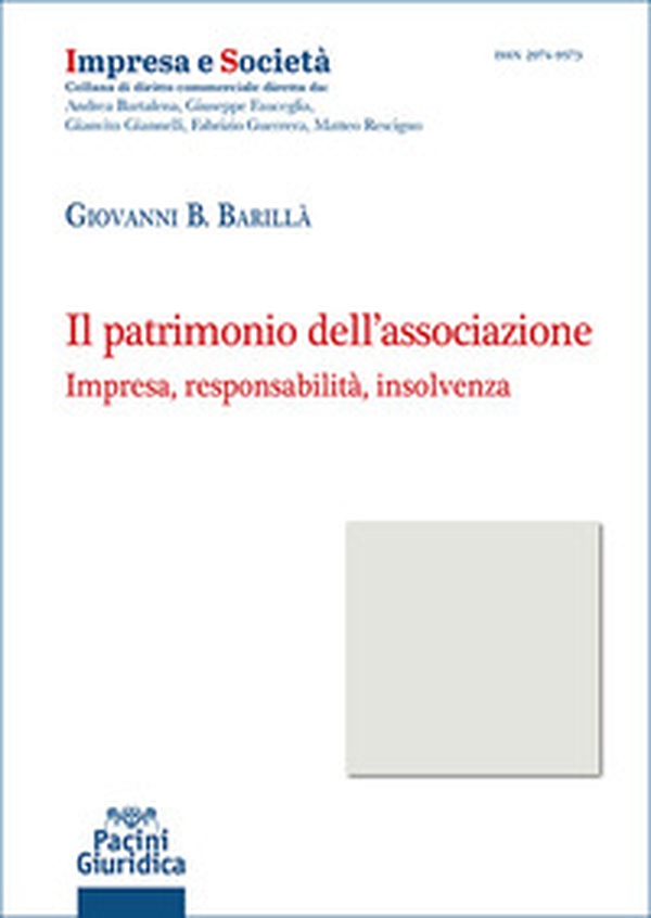 Il patrimonio dell'associazione. Impresa, responsabilità, insolvenza - Librerie.coop Il patrimonio dell'associazione. Impresa, responsabilità, insolvenza - Librerie.coop
