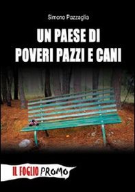 Un paese di poveri pazzi e cani - Librerie.coop Un paese di poveri pazzi e cani - Librerie.coop