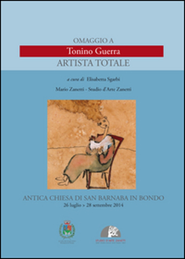 Omaggio a Tonino Guerra. Artista totale - Librerie.coop Omaggio a Tonino Guerra. Artista totale - Librerie.coop