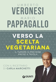 Verso la scelta vegetariana. Il tumore si previene anche a tavola - Librerie.coop