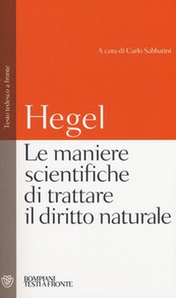 Le maniere scientifiche di trattare il diritto naturale. Testo tedesco a fronte - Librerie.coop