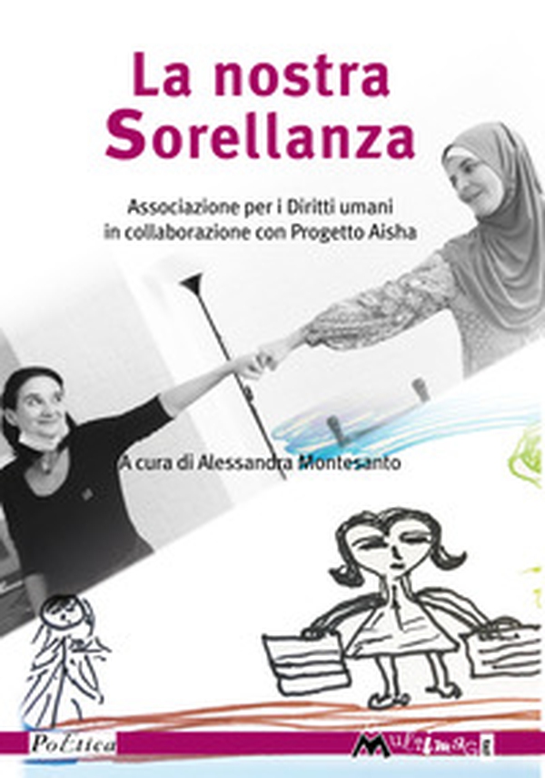 La nostra sorellanza. Associazione Per i Diritti umani e Progetto Aisha - Librerie.coop La nostra sorellanza. Associazione Per i Diritti umani e Progetto Aisha - Librerie.coop