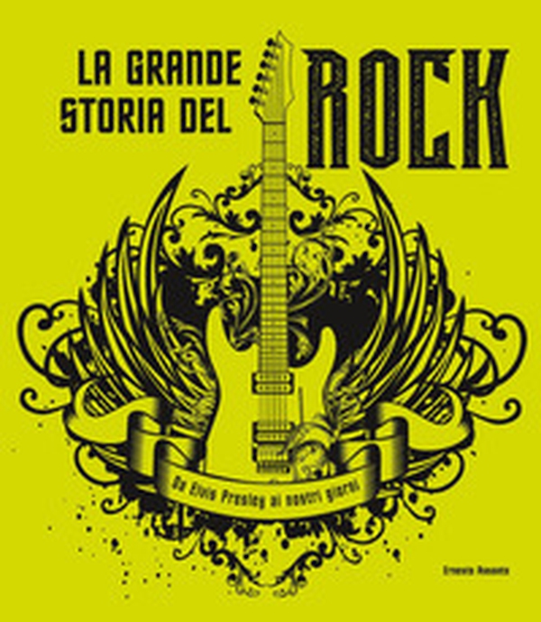 La grande storia del rock. Da Elvis Presley ai nostri giorni - Librerie.coop La grande storia del rock. Da Elvis Presley ai nostri giorni - Librerie.coop