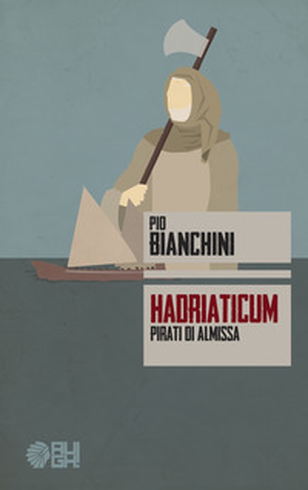 Hadriaticum. Pirati di Almissa - Librerie.coop Hadriaticum. Pirati di Almissa - Librerie.coop