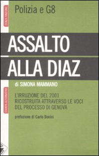 Assalto alla Diaz. L'irruzione ricostruita attraverso le voci del processo di Genova - Librerie.coop