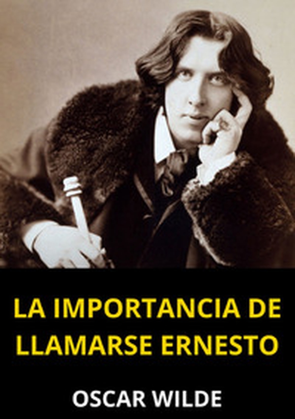 La importancia de llamarse Ernesto - Librerie.coop La importancia de llamarse Ernesto - Librerie.coop