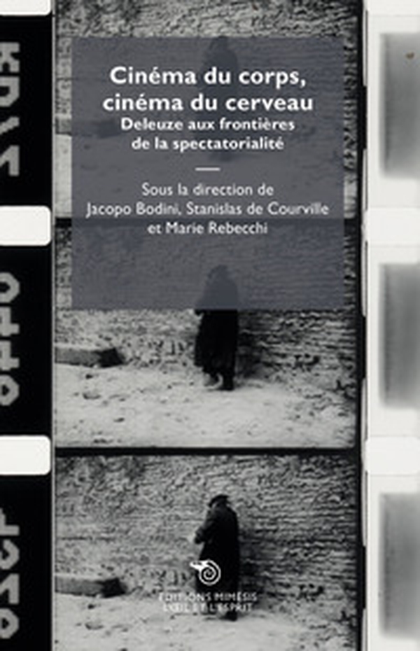 Cinéma du corps, cinéma du cerveau. Deleuze aux frontières de la spectatorialité - Librerie.coop Cinéma du corps, cinéma du cerveau. Deleuze aux frontières de la spectatorialité - Librerie.coop