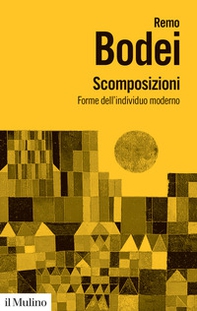 Scomposizioni. Forme dell'individuo moderno - Librerie.coop